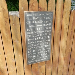Custom Carved Wooden Sign - &quot;You&#39;ll Never Have This Day With Your Children Again ...&quot;