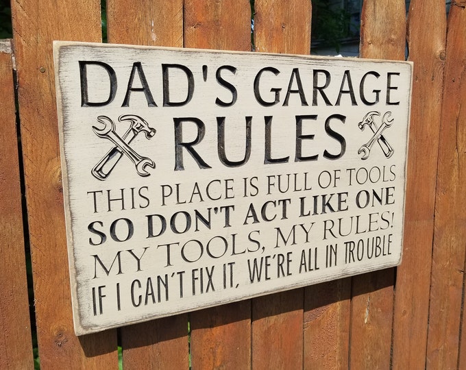 Custom Carved Wooden Sign - "Dad's Garage Rules - This Place Is Full Of Tools So Don't Act Like One, My Tools My Rules ..."