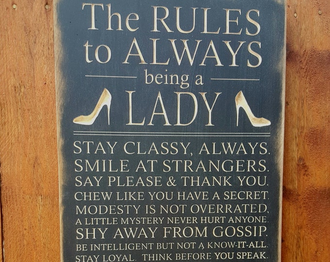 Custom Carved Wooden Sign - "The Rules To Always Being A Lady ..."