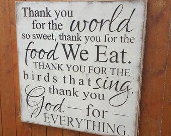 Custom Carved Wooden Sign - "Thank You For The World So Sweet, Thank You For The Food We Eat ..."