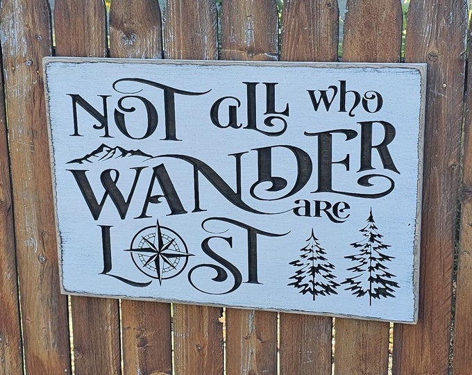 Custom Carved Wooden Sign - "Not All Who Wander Are Lost"