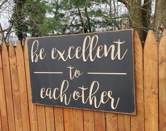 Custom Carved Wooden Sign - "Be Excellent To Each Other"