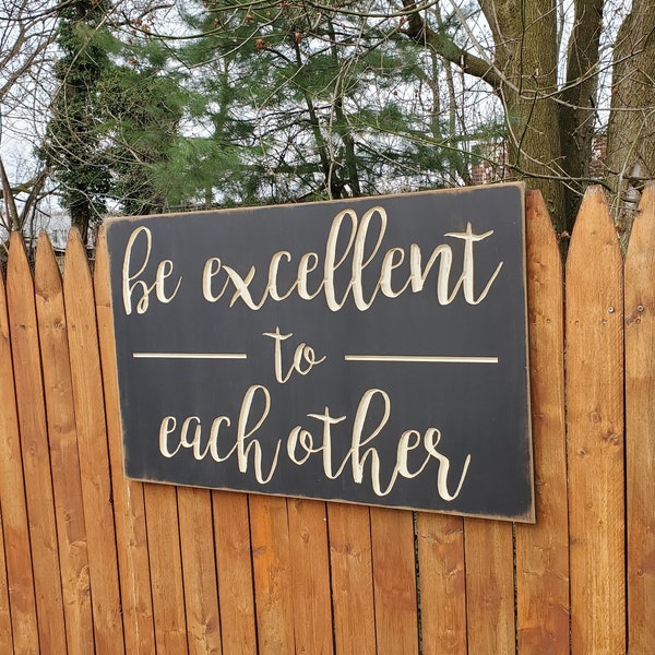 Be Excellent to Each Other - Etsy
