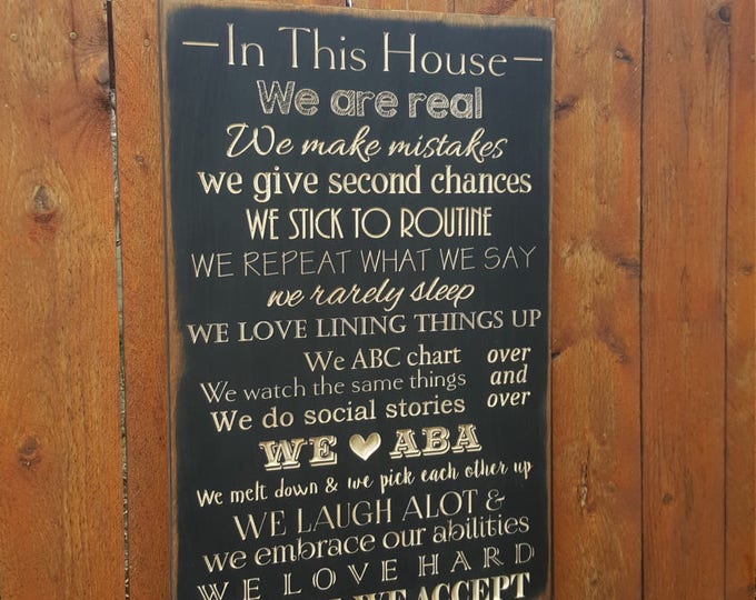 Custom Carved Wooden Sign - "In This House We are Real, AUTISM"
