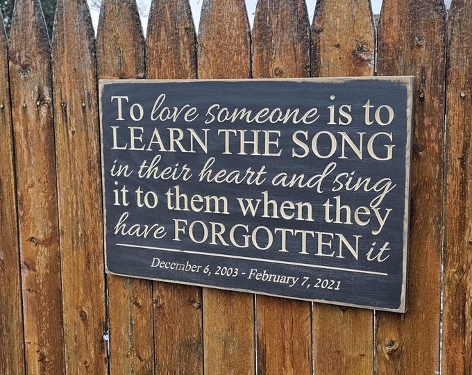 Personalized Carved Wooden Sign - "To love someone is to learn the song in their heart and sing it to them when they have forgotten it"