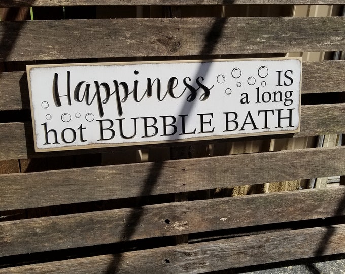 Custom Carved Wooden Sign - "Happiness Is A Long Hot Bubble Bath" - 24"x7.5"