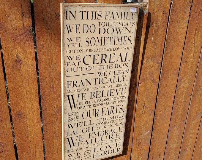 READY TO SHIP - "In this family we do ... toilet seats down ... Love"- 10x24 - Basswood