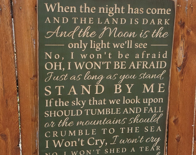 Custom Carved Wooden Sign - "When the night has come, and the land is dark ... " Ben E. King - STAND BY ME - song lyrics