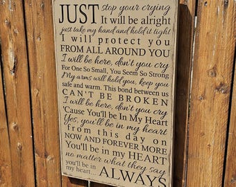 Custom Carved Wooden Sign - "Just stop your crying, it will be alright " - Phil Collins - "You'll Be In My Heart" song lyrics