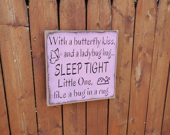 Custom Carved Wooden Sign - "With A Butterfly Kiss And A Ladybug Hug, Sleep Tight Little One Like A Bug In A Rug"