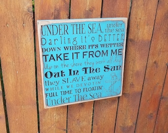 Custom Carved Wooden Sign - "Under The Sea, Darling It's Better, Down Where It's Wetter ..." Little Mermaid