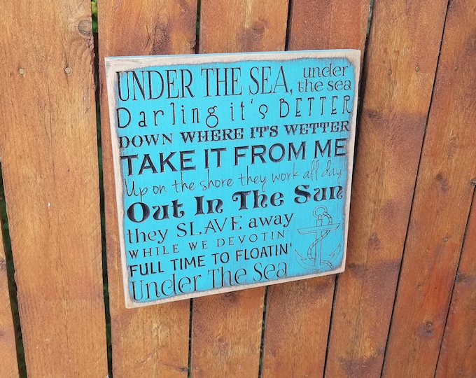 Custom Carved Wooden Sign - "Under The Sea, Darling It's Better, Down Where It's Wetter ..." Little Mermaid