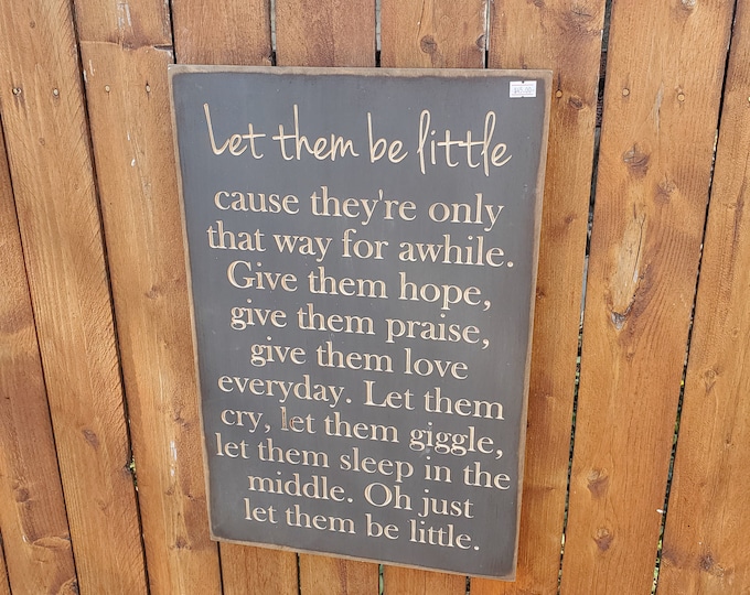 READY TO SHIP - "Let them be little cause they're only that way for awile ..." - 13x20 - Gray