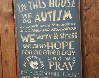 Custom Carved Wooden Sign - "In This House We Do AUTISM ... We Don't Go Down Without A Fight"
