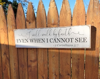 Custom Carved Wooden Sign - "I will walk by faith even when I cannot see" - 2 Corinthians 5:7