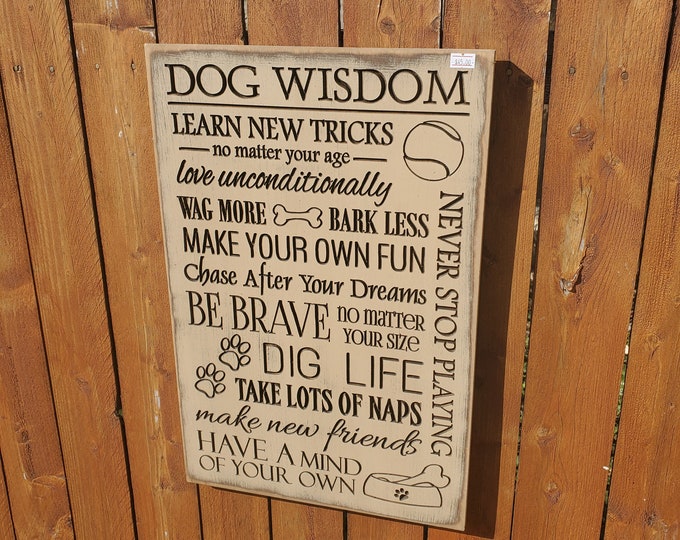 READY TO SHIP - "Dog Wisdom - Learn New Tricks, Love Unconditionally, Wag More, Bark Less"  - 13x20 - Basswood