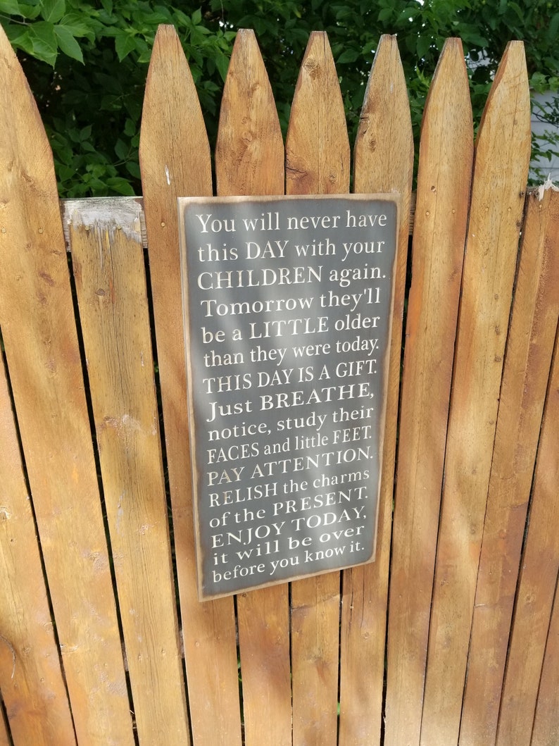 Custom Carved Wooden Sign You'll Never Have This Day With Your Children Again ... image 1