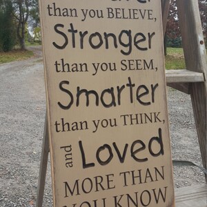 Custom Carved Wooden Sign - &quot;You Are Braver Than You Believe...&quot; - 20&quot;x10&quot;