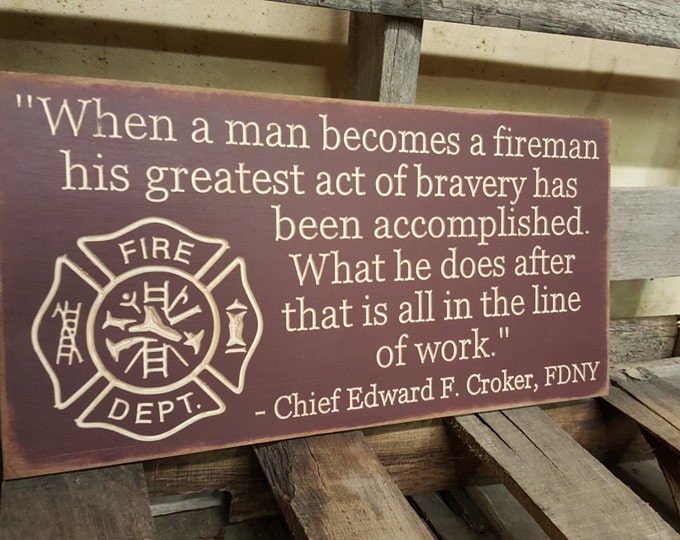 Custom Carved Wooden Sign - "When A Man Becomes A Fireman ... "