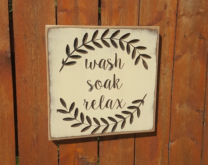 Custom Carved Wooden Sign - "Wash, Soak, Relax" - Bathroom