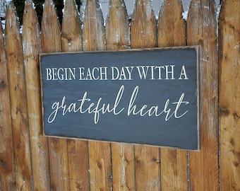 Custom Carved Wooden Sign "Begin Each Day With A Grateful Heart"
