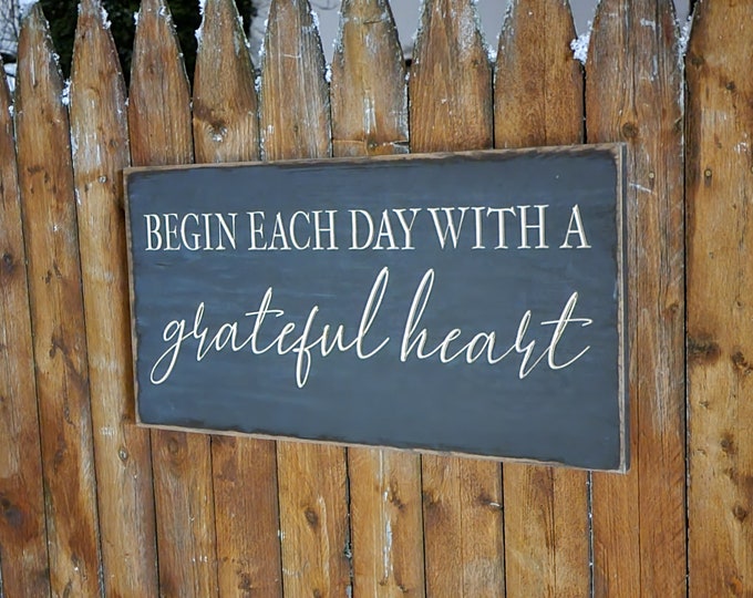 Custom Carved Wooden Sign "Begin Each Day With A Grateful Heart"