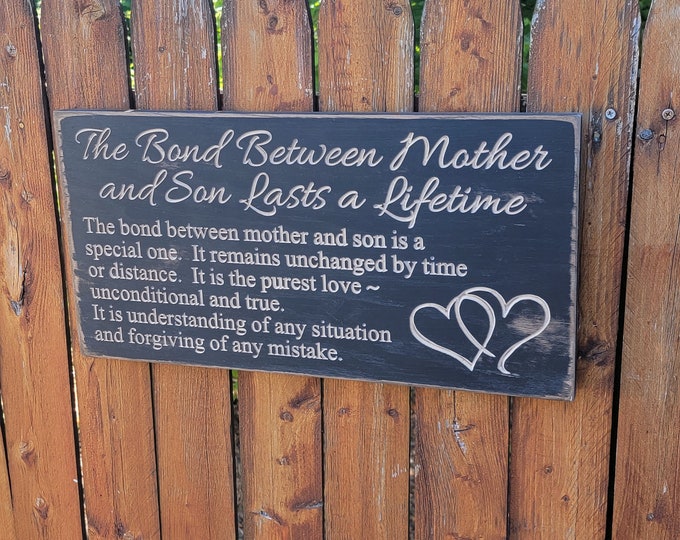 Custom Carved Wooden Sign - "The Bond Between Mother And Son Lasts a Lifetime"