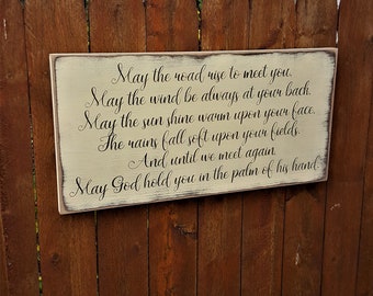 Custom Carved Wooden Sign "May The Road Rise Up To Meet You, May The Wind Be Always At Your Back - May God Hold You In The Palm Of His Hand"