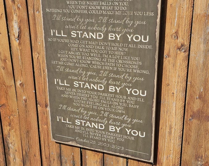 Personalized Carved Wooden Sign - "Oh why you look so sad, tears are in your eyes..." - Pretenders "I'll Stand By You" lyrics