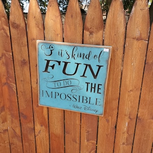 Custom Carved Wooden Sign - &quot;It&#39;s kind of fun to do the impossible&quot; - Walt Disney