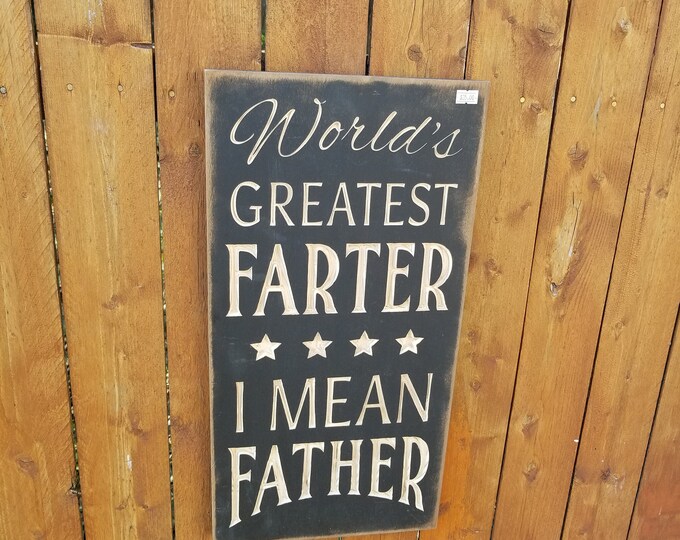 READY TO SHIP - "World's Greatest Farter ... I Mean Father" - 10x20 - Black