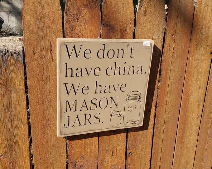 READY TO SHIP - "We don't have china, we have mason jars" - 10x10 - Beige