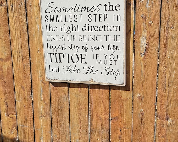 Custom Carved Wooden Sign - "Sometimes the smallest step in the right direction ends up being the biggest step of your life." Naeem Callaway