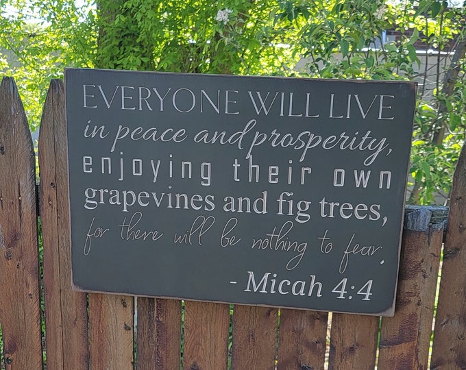 Custom Carved Wooden Sign - Everyone will live in peace and prosperity ... - Micah 4:4