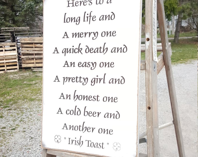 Custom Carved Wooden Sign - "Irish Toast ... Here's To A Long Life and a Merry One ... "