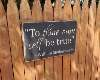 Custom Carved Wooden Sign - "To thine own self be true ..." William Shakespeare