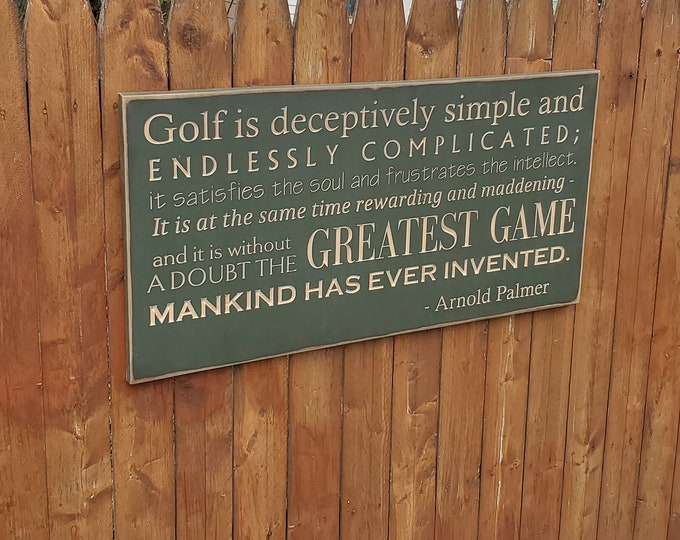 Custom Carved Wooden Sign "Golf Is Deceptively Simple and Endlessly Complicated..." Arnold Palmer Quote