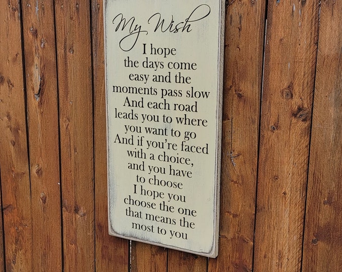 Custom Carved Wooden Sign - "I hope the days come easy and the moments pass slow ..." - Rascal Flatts - MY WISH song lyrics