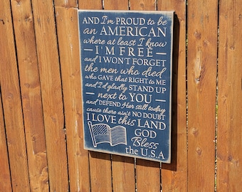 Custom Carved Wooden Sign - "And I'm proud to be an American, where at least I know I'm free"  Lee Greenwood "God Bless The USA" song lyrics