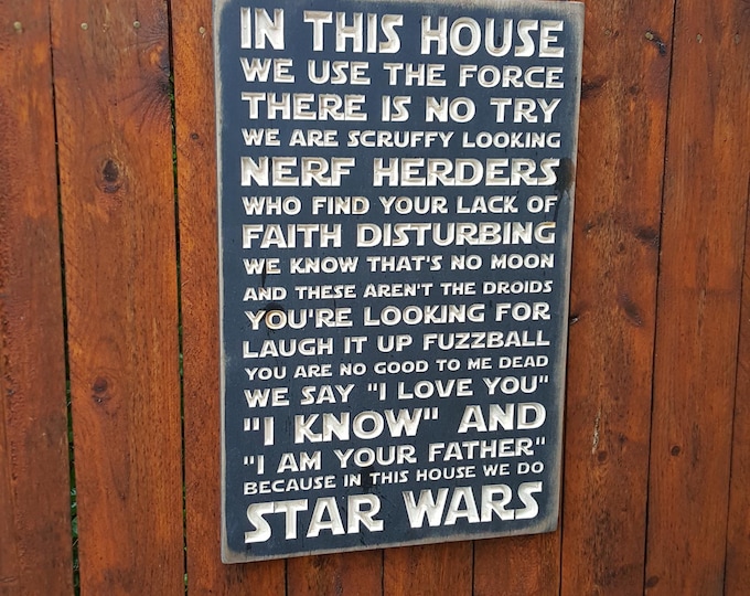 Custom Carved Wooden Sign - "STAR WARS- In this house we do"