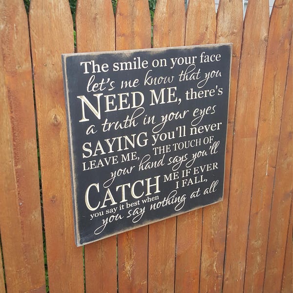 Custom Carved Wooden Sign - "The Smile On Your Face Lets Me Know That You Need Me..." Alison Krauss "The Smile On Your Face" song lyrics