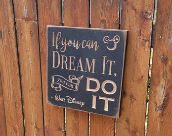 Custom Carved Wooden Sign - "If you can dream it you can do it" - Walt Disney