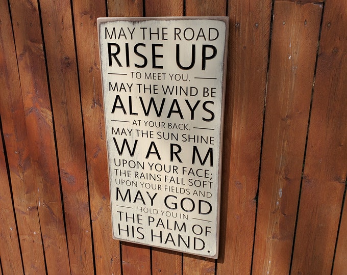 Custom Carved Wooden Sign - "May the road rise us to meet you, may the wind be always at your back ..."