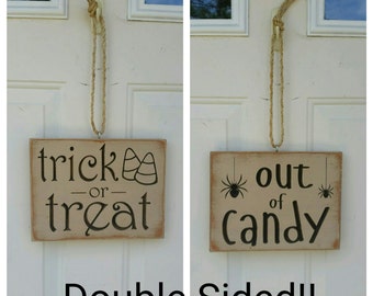 Custom Carved Wooden Sign - "Trick or Treat" "Out of Candy" - DOUBLE SIDED