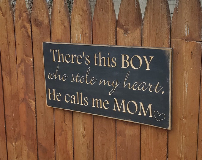 Custom Carved Wooden Sign - "There's This Boy Who Stole My Heart, He Calls Me Mom" - 20"x10"