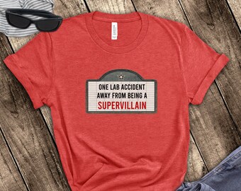 Supervillain Shirt/ Funny Marquee Cinema Sign One Lab Accident Away From Being A Supervillain