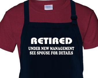 Retirement Apron Gift/ Retired, Under New Management See Spouse For Details Adult BBQ/ Cooking Adjustable Funny Apron