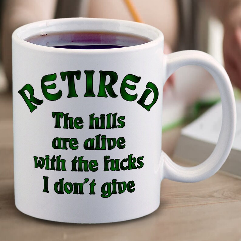 Retired Mug / Retirement Mug Gift Idea/ Funny Retirement Gift/ Zero Fucks Given/ The Hills Are Alive With The Fucks I Don’t Give/ Who Cares Bild 3