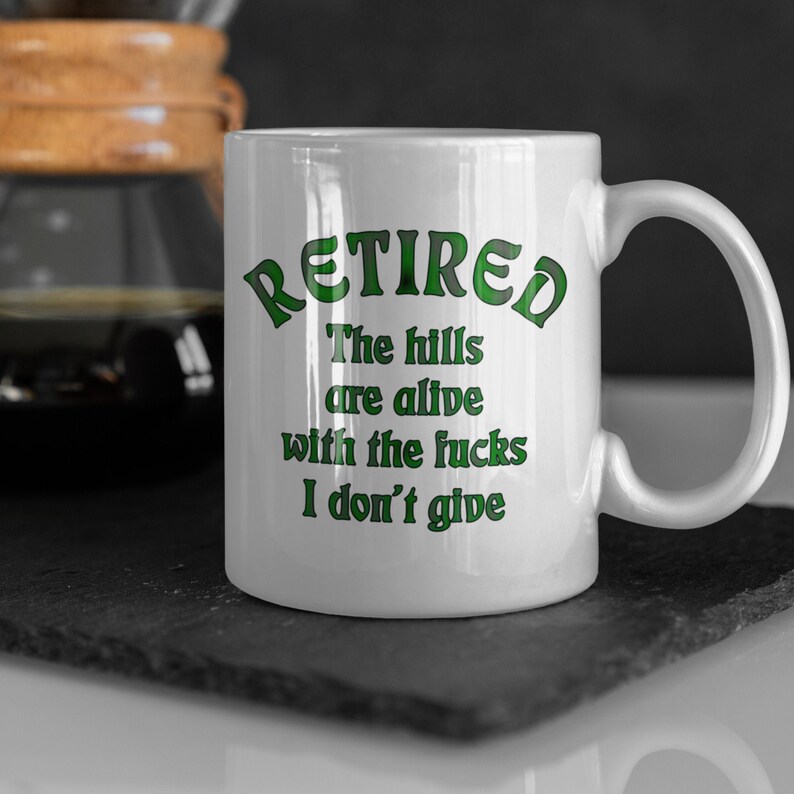 Retired Mug / Retirement Mug Gift Idea/ Funny Retirement Gift/ Zero Fucks Given/ The Hills Are Alive With The Fucks I Don’t Give/ Who Cares Bild 2