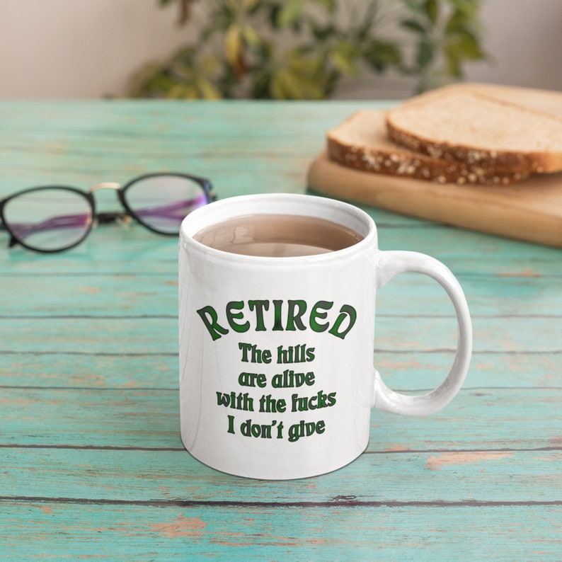 Retired Mug / Retirement Mug Gift Idea/ Funny Retirement Gift/ Zero Fucks Given/ The Hills Are Alive With The Fucks I Don’t Give/ Who Cares Bild 4